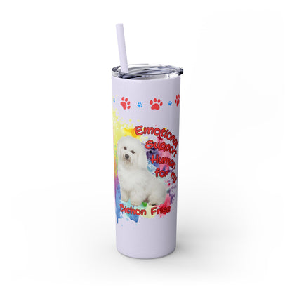 Emotional Support Human for my Bichon Frise Skinny Tumbler