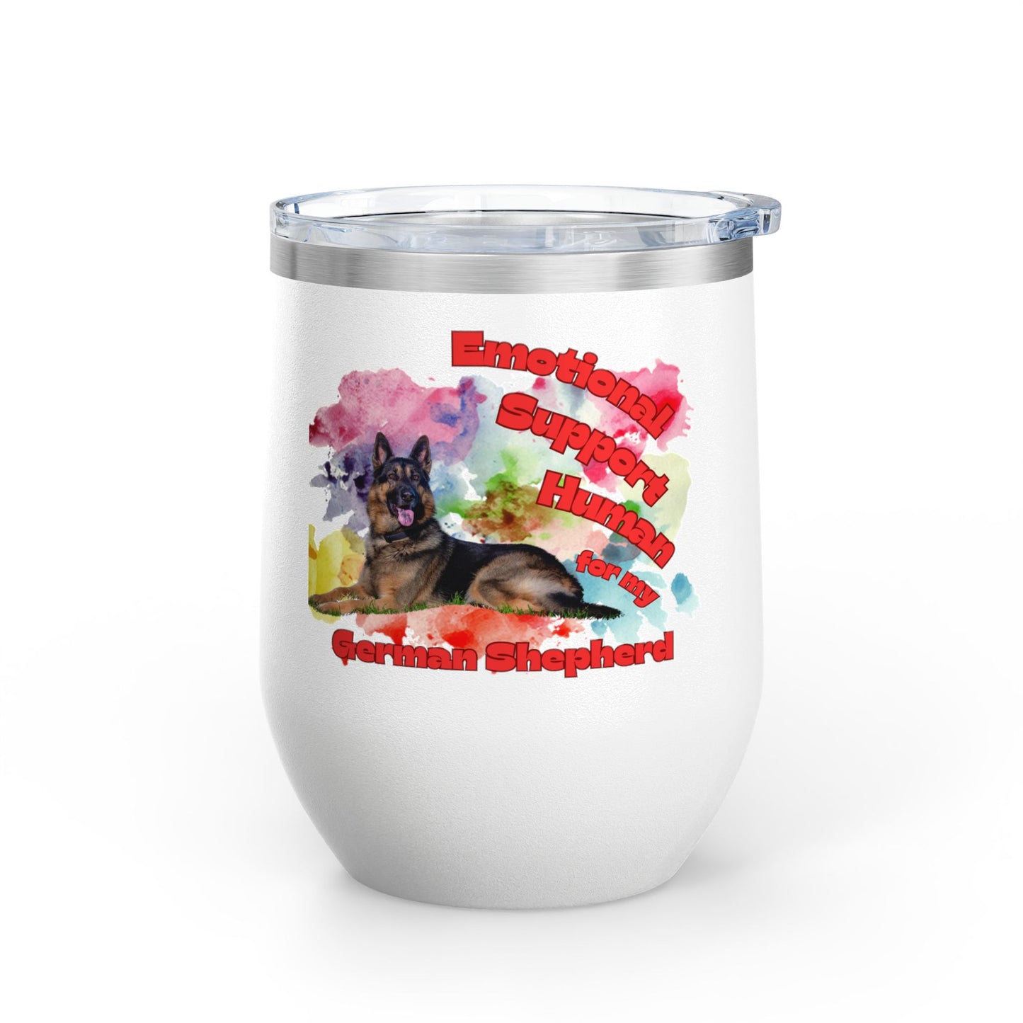 Emotional Support Human for my German Shepherd Wine Ciller Tumbler