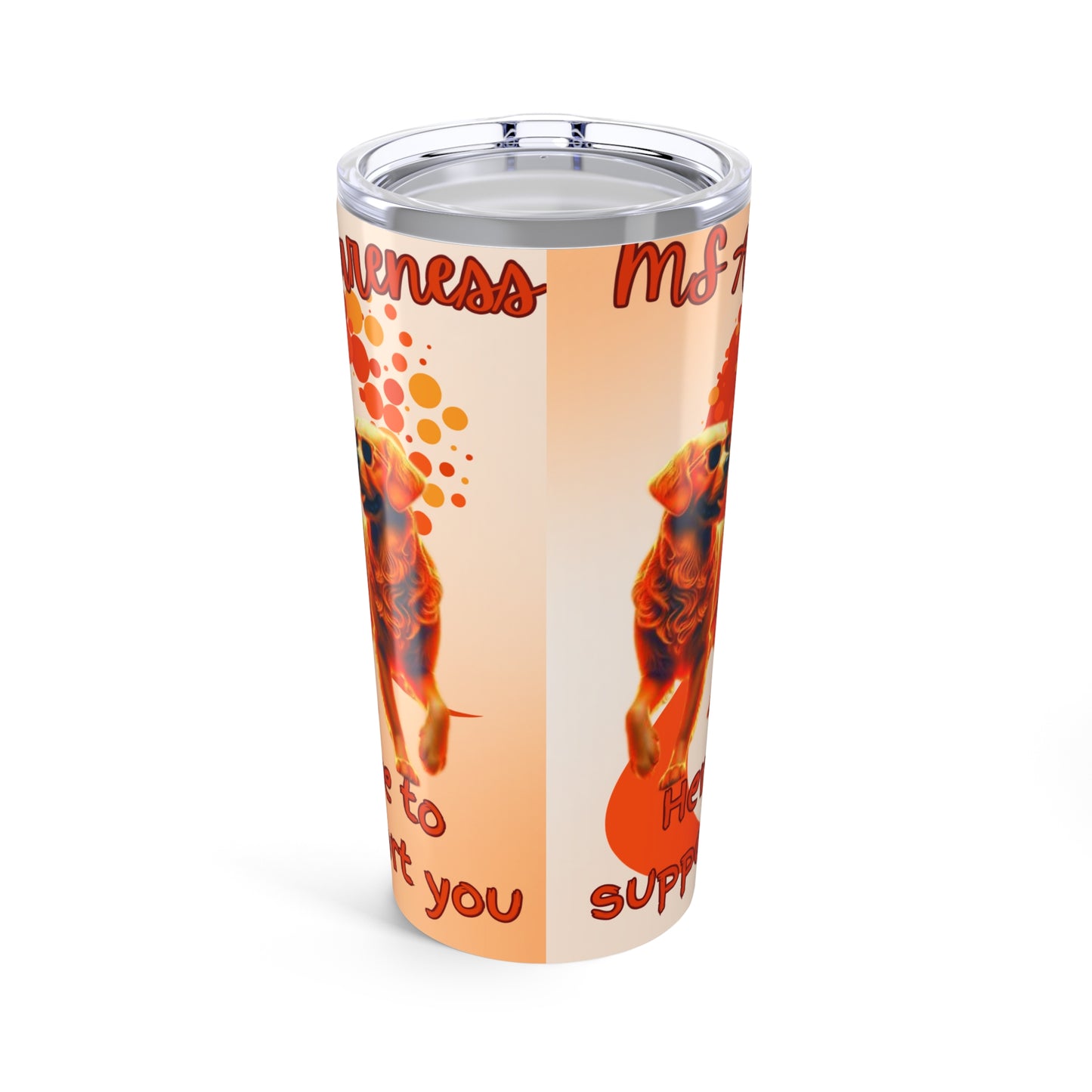 MS Awareness Golden retriever Here to Support You Coffee Tumbler 20oz