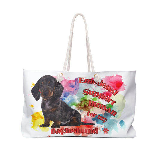 Emotional Support Human for my Dachshund Smooth Hair Weekender Bag