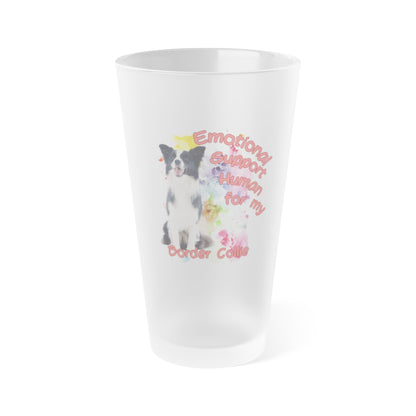 Emotional Support Human for my Border Collie frosted pint glass