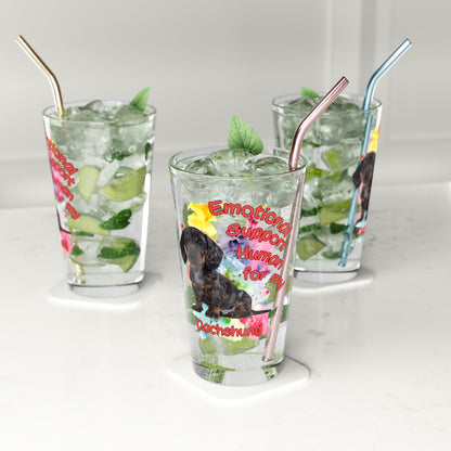 Emotional Support Human for my Dachshund Smooth Hair Pint Glass