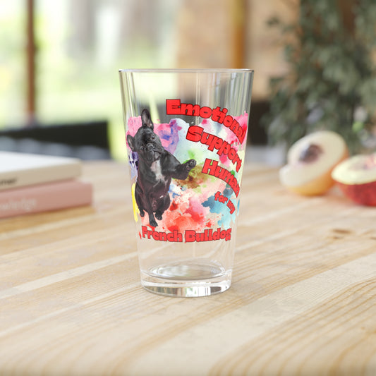 Emotional Support Human for my French Bulldog Clear Pint Glass