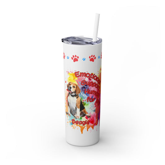 Emotional Support Human for my Beagle Skinny tumbler
