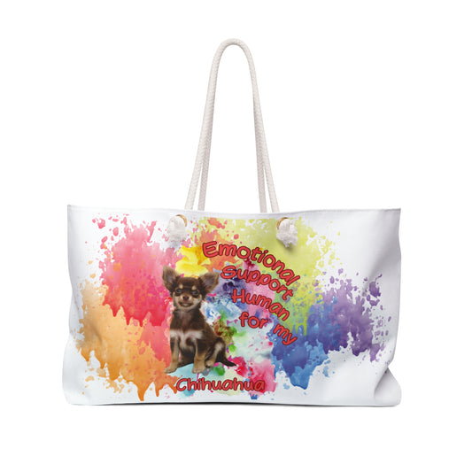 Emotional Support Human for my Chihuahua Weekender Bag