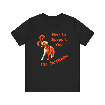 MS Awareness Labrador Here to support you.  Unisex Jersey Short Sleeve Tee