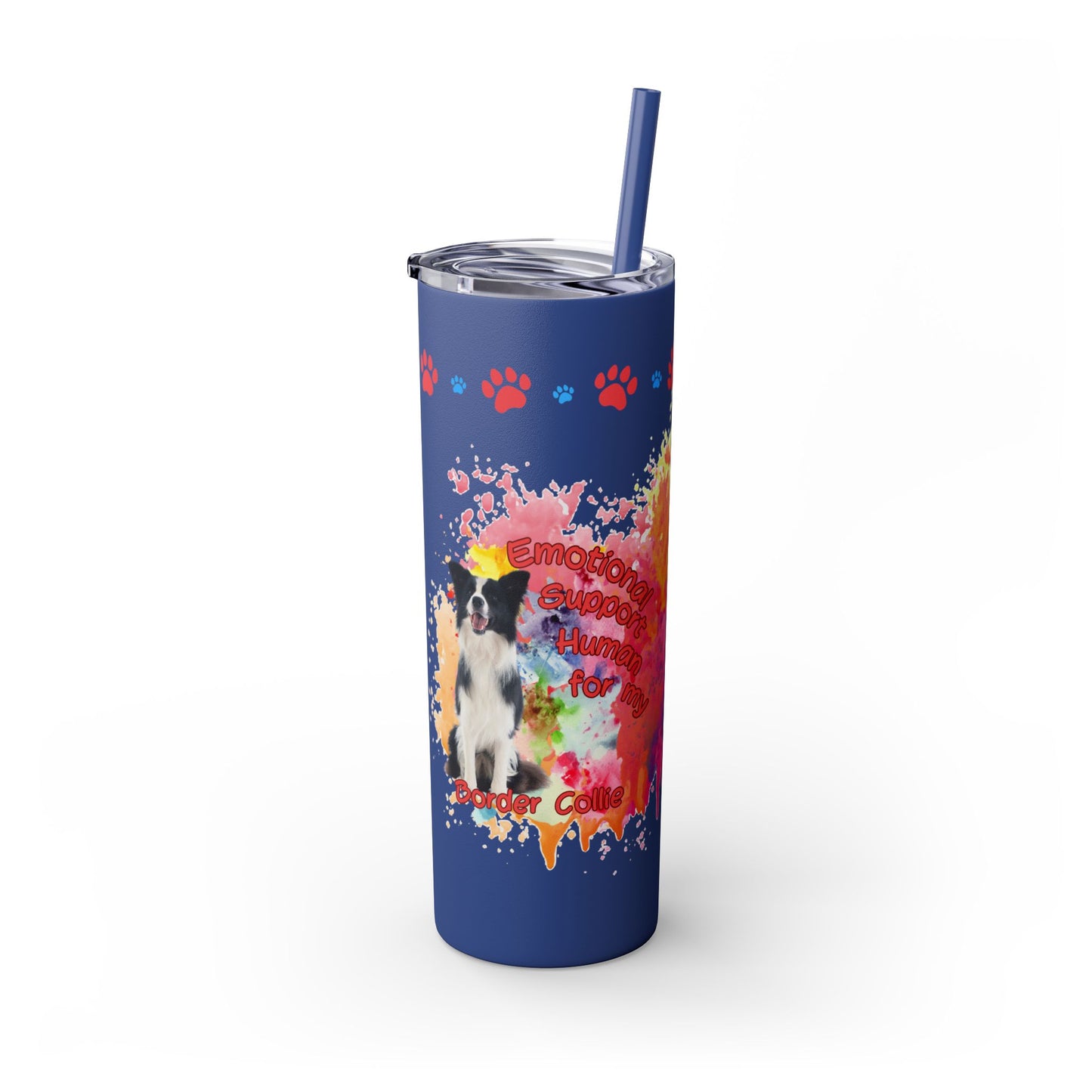 Emotional Support Human for my border Collie skinny tumbler