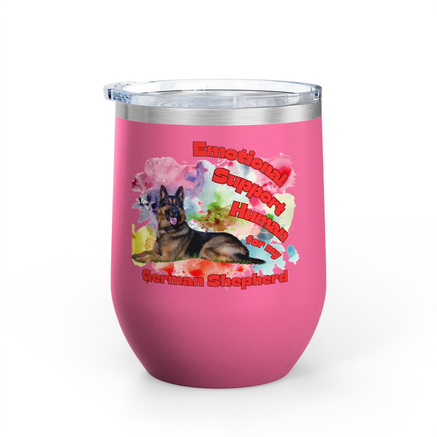 Emotional Support Human for my German Shepherd Wine Ciller Tumbler