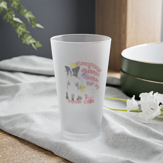 Emotional Support Human for my Border Collie frosted pint glass