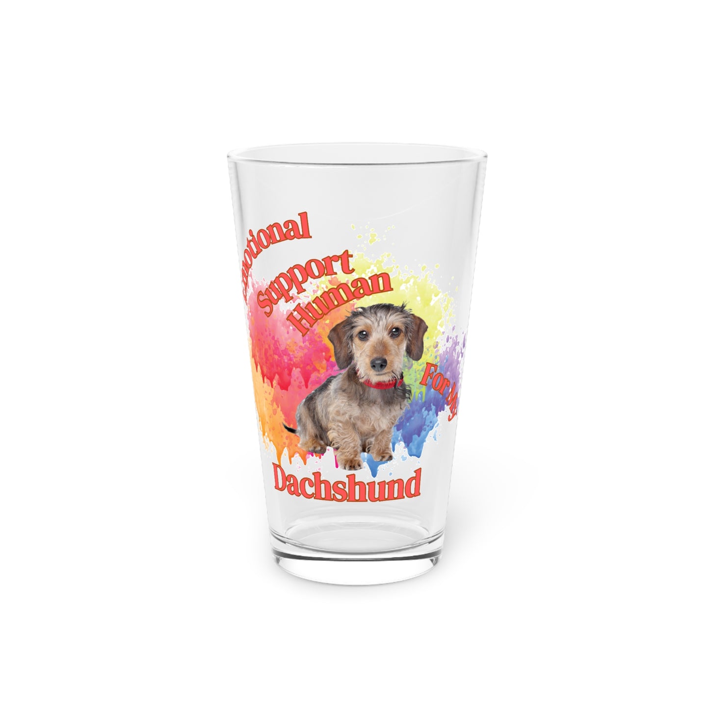 Emotional Support Human for my Dachshund Wire Hair pint glass