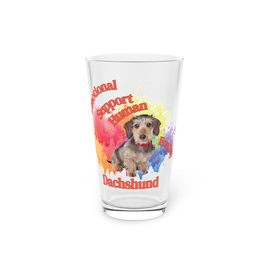 Emotional Support Human for my Dachshund Wire Hair pint glass