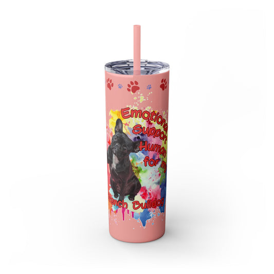 Emotional Support Human for French Bulldog Skinny Tumbler