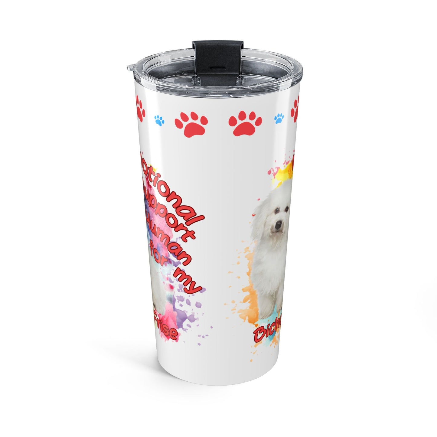 Emotional Support Human for My Bichon Frise Travel Coffee Tumbler