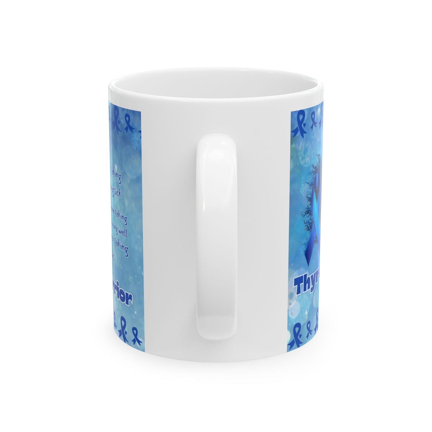 Thyroid Warrior- thyroid Faking being well- Thyroid Awareness Ceramic Mug 11oz
