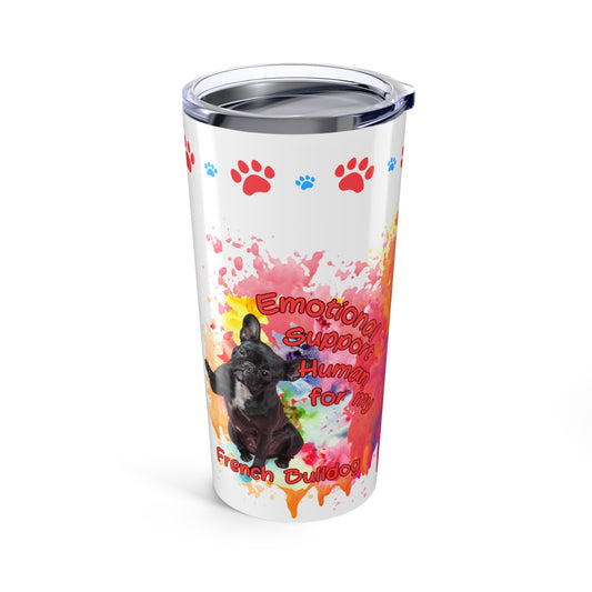 Emotional Support Human for my French Bulldog Coffee Tumbler