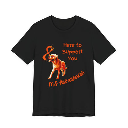 MS Awareness Labrador Here to support you.  Unisex Jersey Short Sleeve Tee