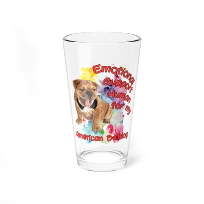 Emotional Support Human for My American Bulldog Pint Glass