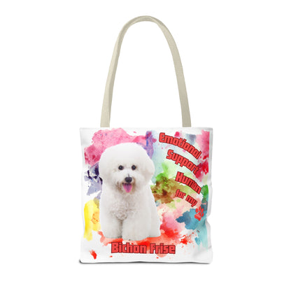 Emotional Support Human for my Bichon Frise Tote Bag