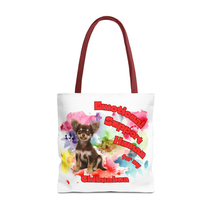 Emotional Support Human for my Chihuahua Tote Bag