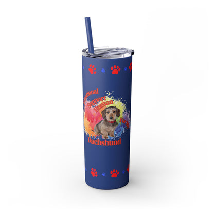 Emotional Support Human for my Dachshund, wire haired, Skinny Tumbler