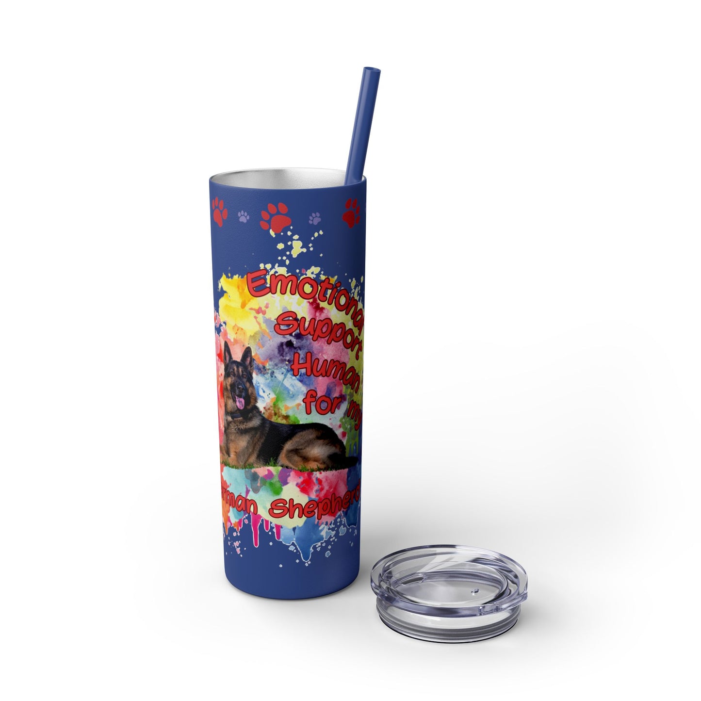 Emotional Support Human for my German Shepherd Skinny Tumbler