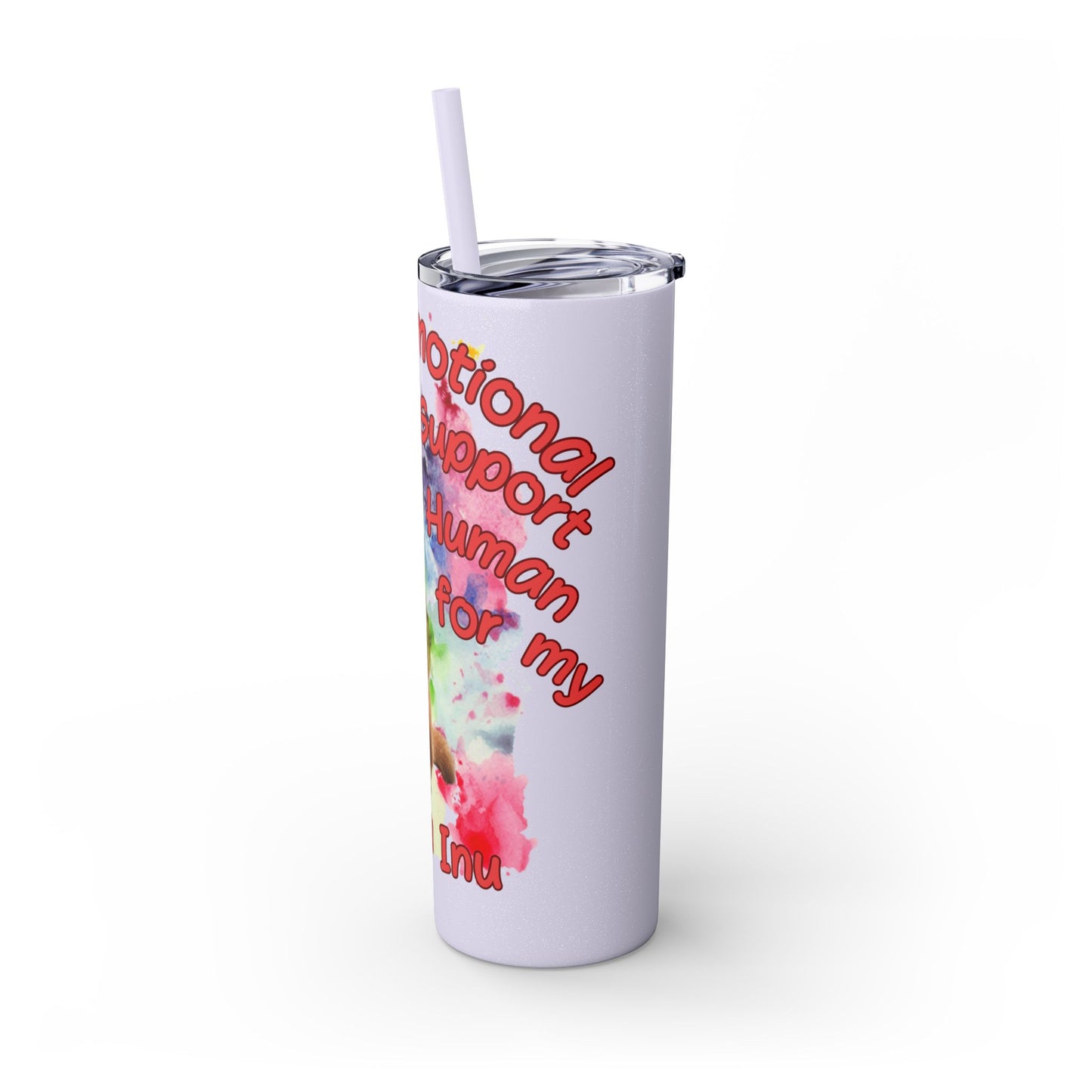 Emotional Support Human for my Shiba Inu Skinny Tumbler