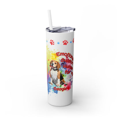 Emotional Support Human for my Beagle Skinny tumbler