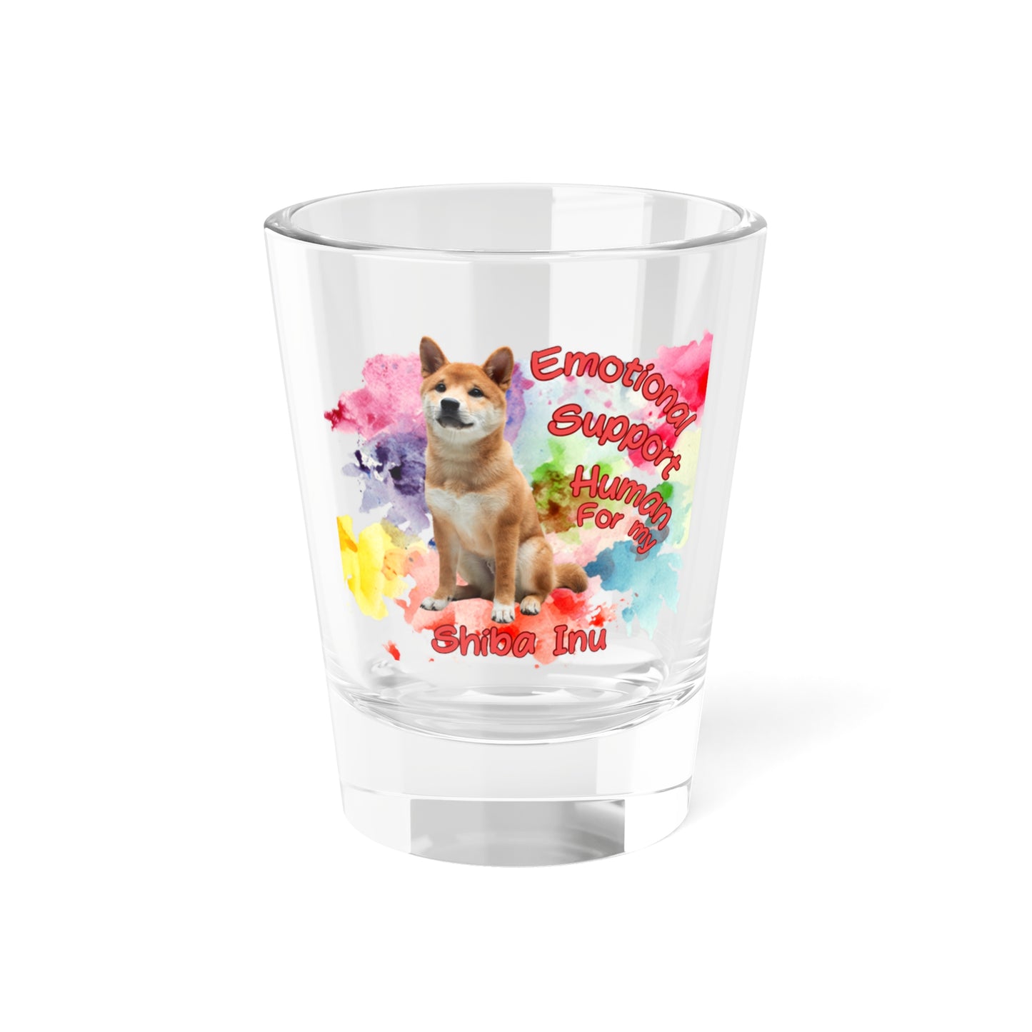 Emotional Support Human for Shiba Inu Shot glass