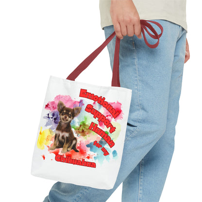 Emotional Support Human for my Chihuahua Tote Bag