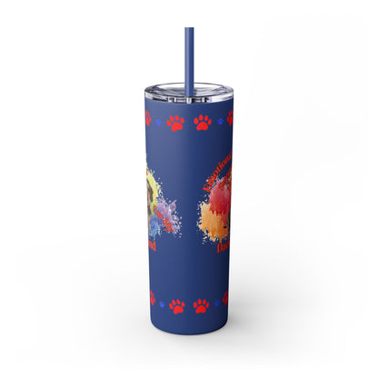 Emotional Support Human for my Dachshund, wire haired, Skinny Tumbler
