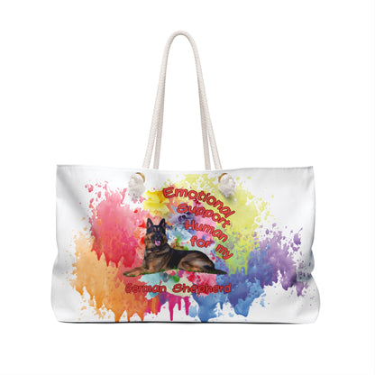 Emotional Support Human for my German Shepherd Weekender Bag