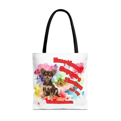 Emotional Support Human for my Chihuahua Tote Bag