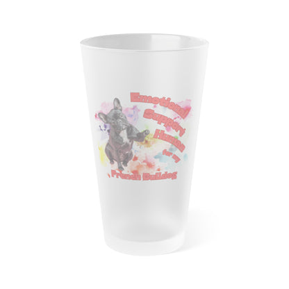 Emotional Support Human for my French Bulldog Frosted Pint Glass