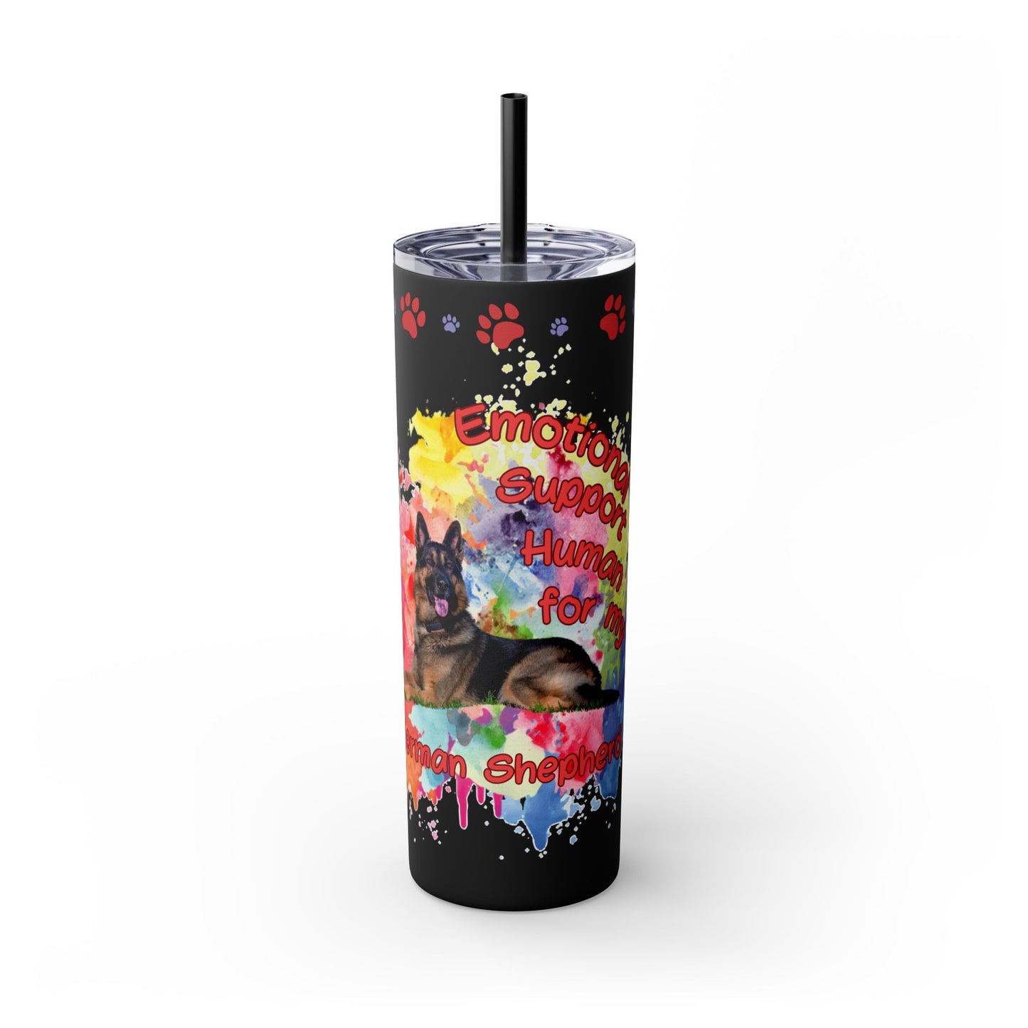 Emotional Support Human for my German Shepherd Skinny Tumbler