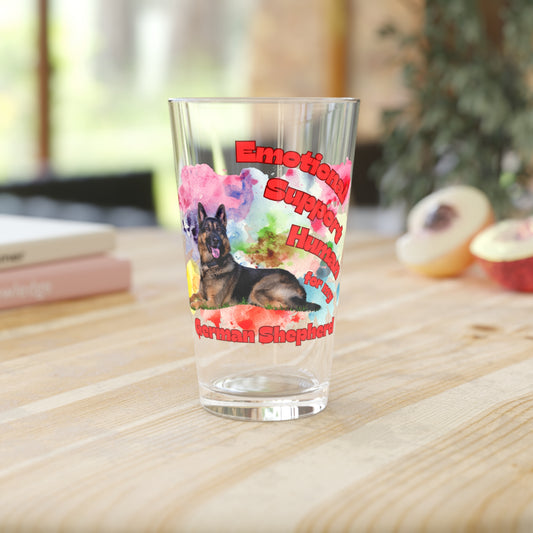 Emotional Support Human for my German Shepherd Pint Glass