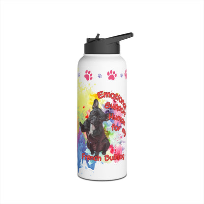 Emotional Support Human for my French Bulldog sports Water bottle