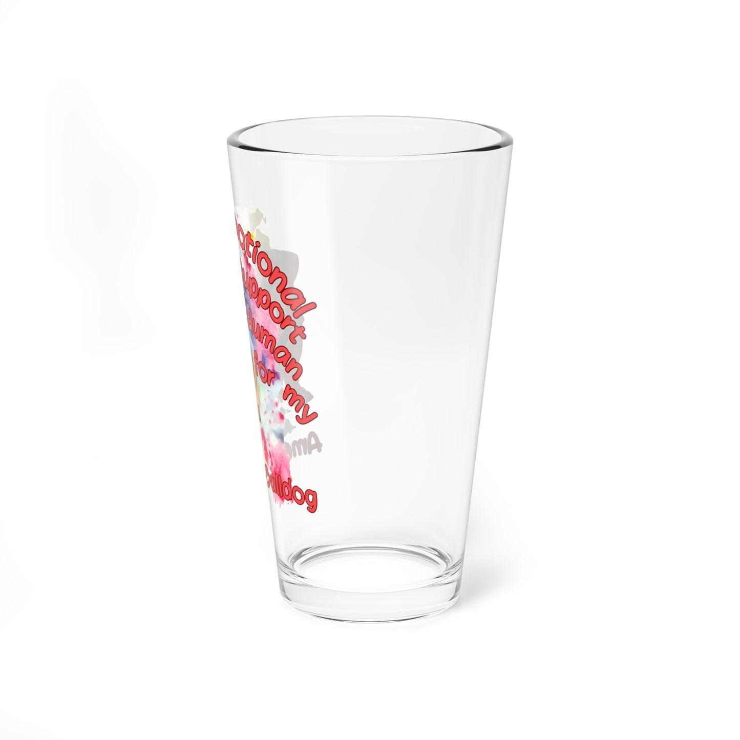 Emotional Support Human for My American Bulldog Pint Glass
