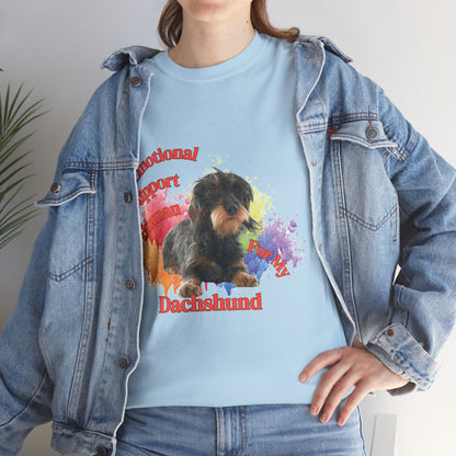 Emotional Support Human for my Dachshund wire haired tshirt