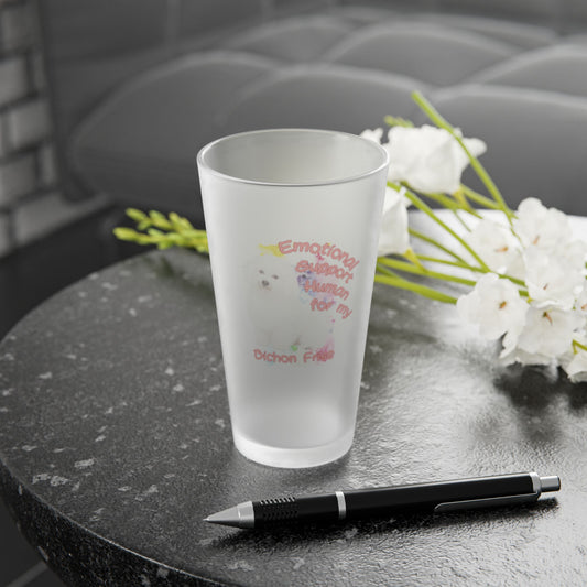 Emotional Support Human for my Bichon Frise Frosted Pint Glass