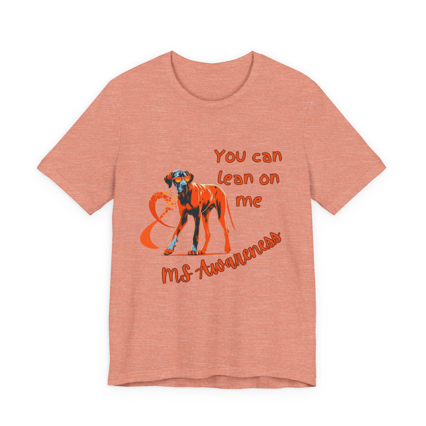 Great Dane MS Awareness T-Shirt – "Lean on Me" Orange Ribbon Tee