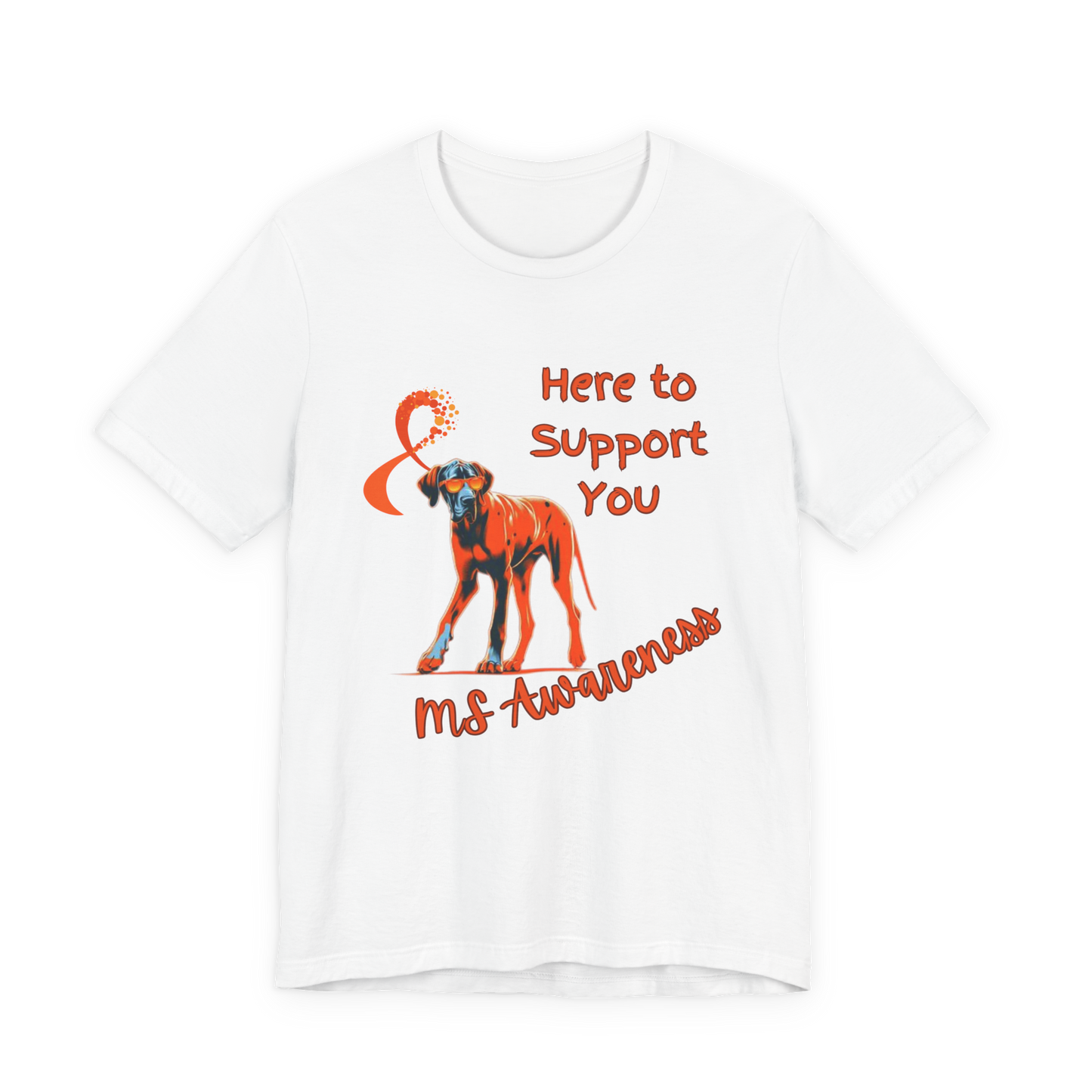 Great Dane MS Awareness T-Shirt – "Here to Support You" Orange Ribbon Tee