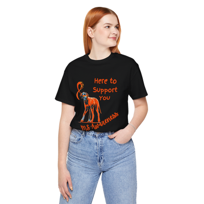 Great Dane MS Awareness T-Shirt – "Here to Support You" Orange Ribbon Tee
